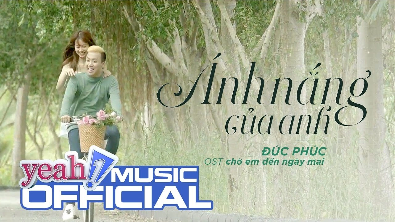 ÁNH NẮNG CỦA ANH – ĐỨC PHÚC | LỜI BÀI HÁT, MV, HỢP ÂM