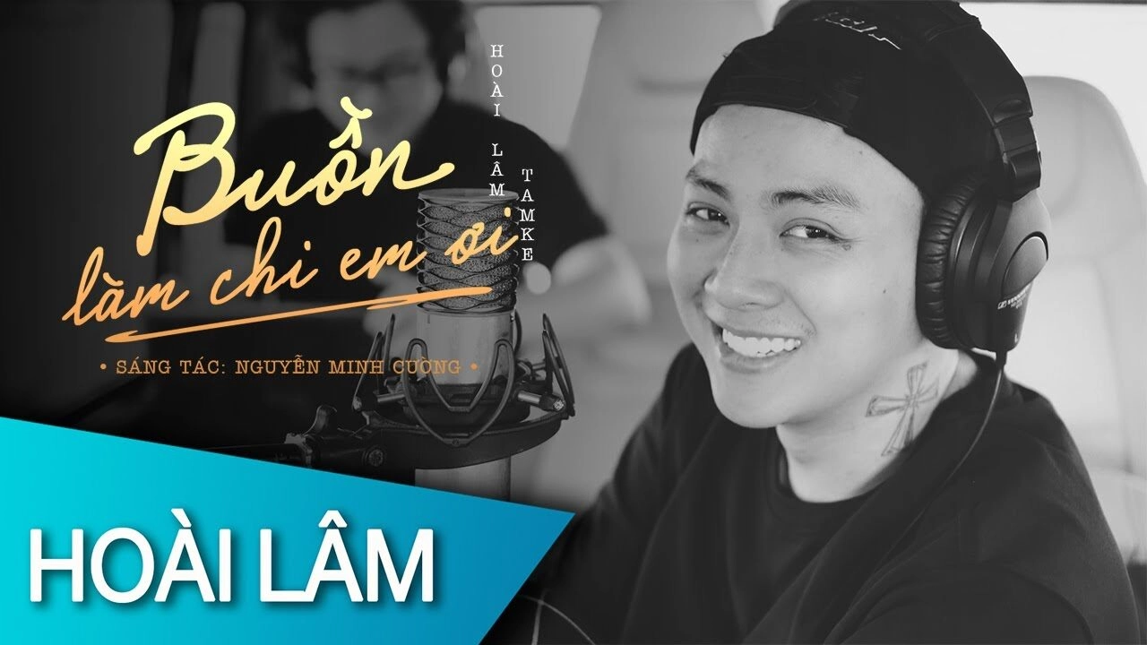 BUỒN LÀM CHI EM ƠI – HOÀI LÂM | LỜI BÀI HÁT, MV, HỢP ÂM