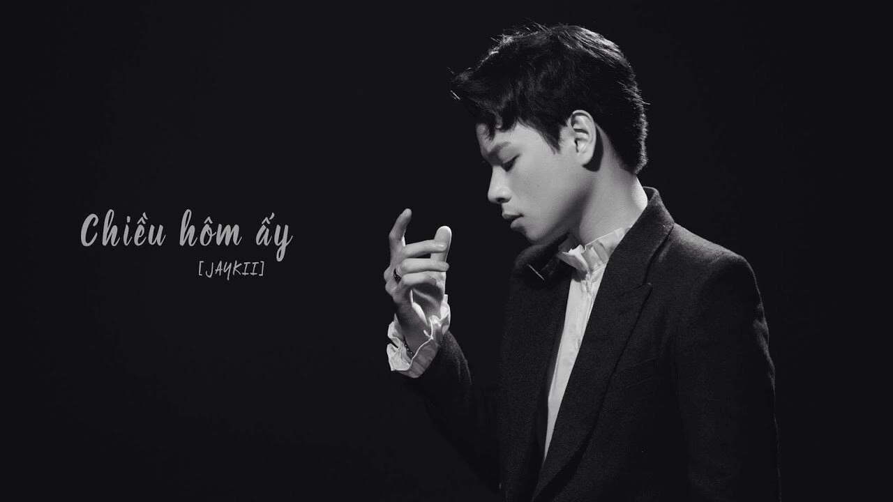 Lời bài hát Chiều Hôm Ấy - Jaykii 