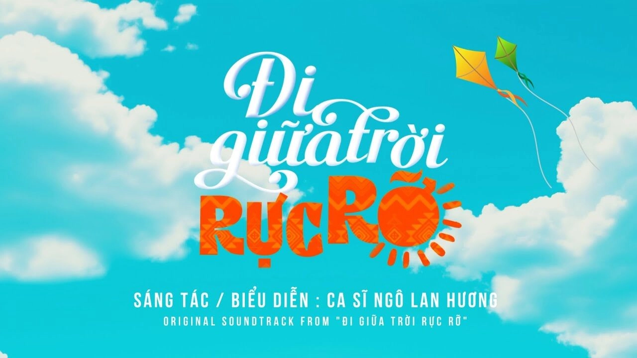 Lời bài hát Đi Giữa Trời Rực Rỡ - Ngô Lan Hương
