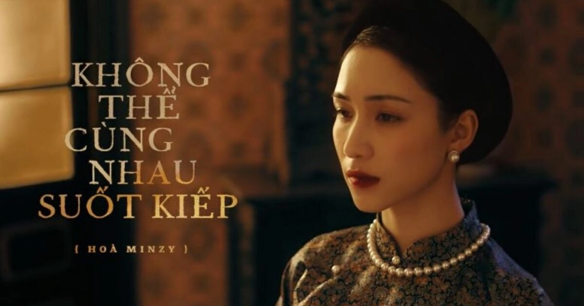 KHÔNG THỂ CÙNG NHAU SUỐT KIẾP - HÒA MINZY