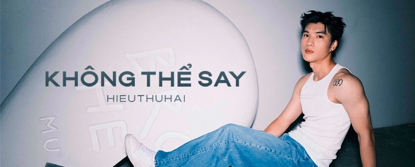 Không Thể Say – HIEUTHUHAI | Lời bài hát, MV, Hợp âm