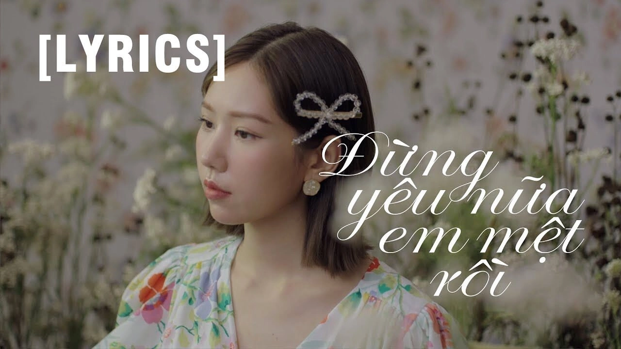 lời bài hát đừng yêu nữa, em mệt rồi min