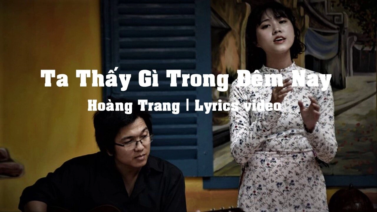 lời bài hát ta đã thấy gì trong đêm nay hoàng trang