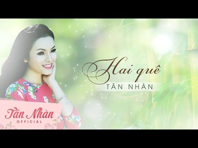 Hai Quê - Tân Nhàn | Lời bài hát, hợp âm, MV