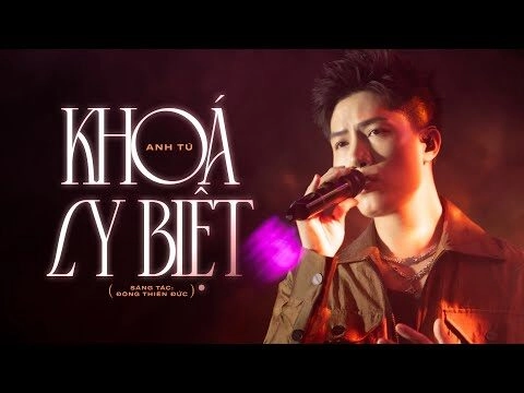 Khóa Ly Biệt - Anh Tú | Lời bài hát, hợp âm, MV