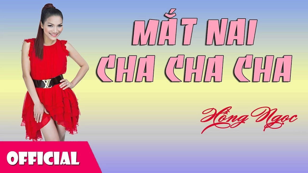 Mắt Nai Cha Cha Cha - Hồng Ngọc | Lời bài hát, hợp âm, MV
