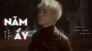 Năm Ấy - Đức Phúc | Lời bài hát, hợp âm, MV