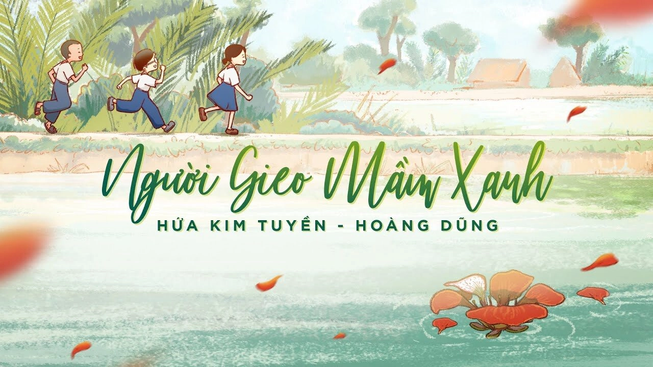 Người Gieo Mầm Xanh - Hứa Kim Tuyền, Hoàng Dũng | Lời bài hát, hợp âm, MV