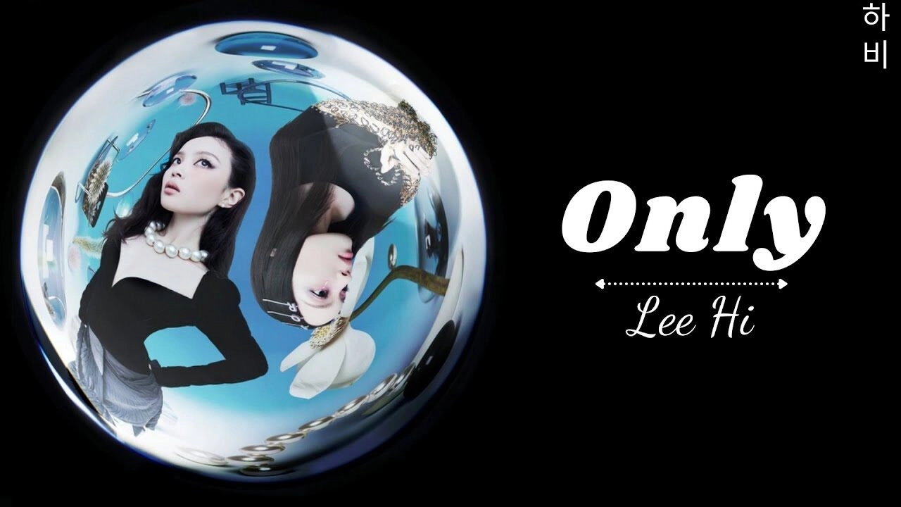 Only - Lee Hi | Lời bài hát, hợp âm, MV