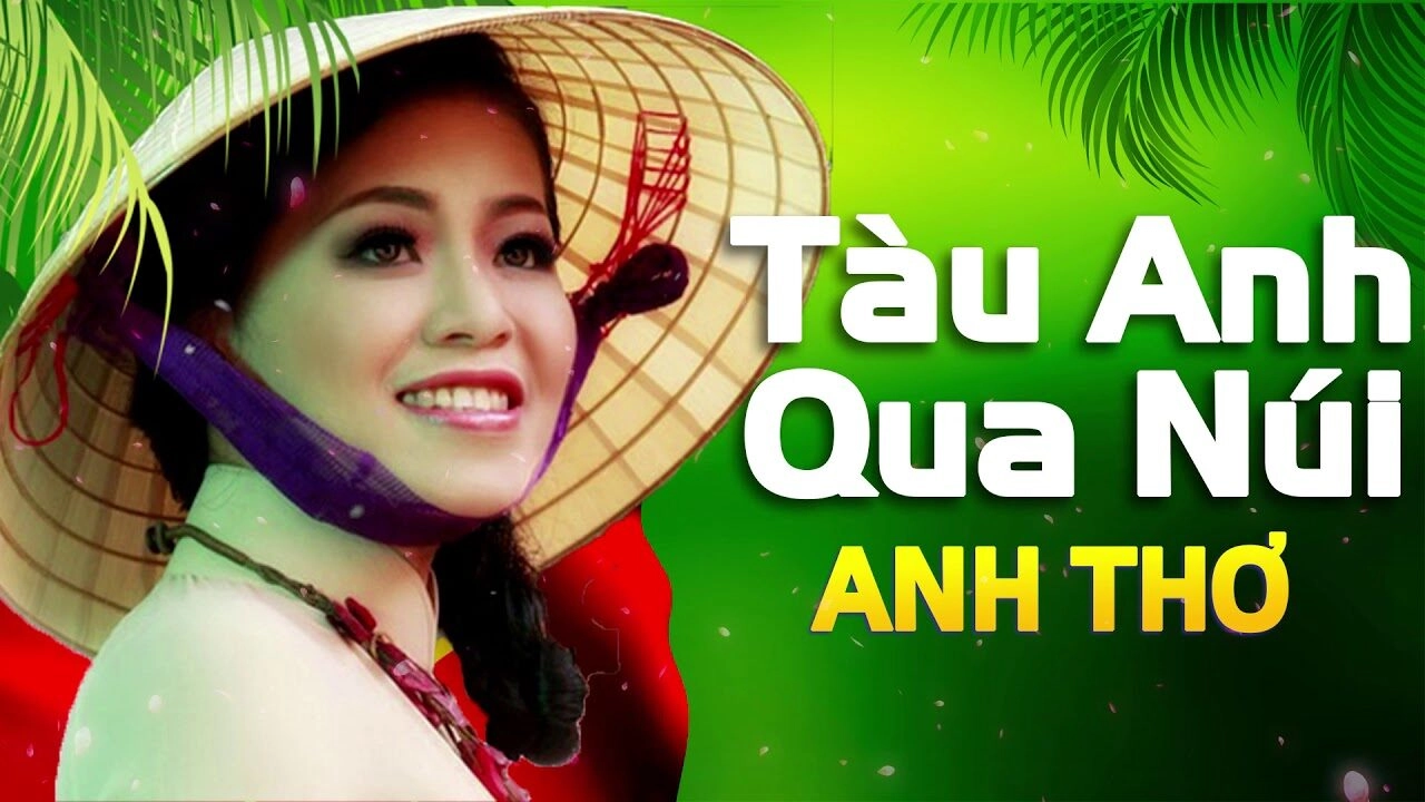 Tàu Anh Qua Núi - Anh Thơ | Lời bài hát, hợp âm, MV