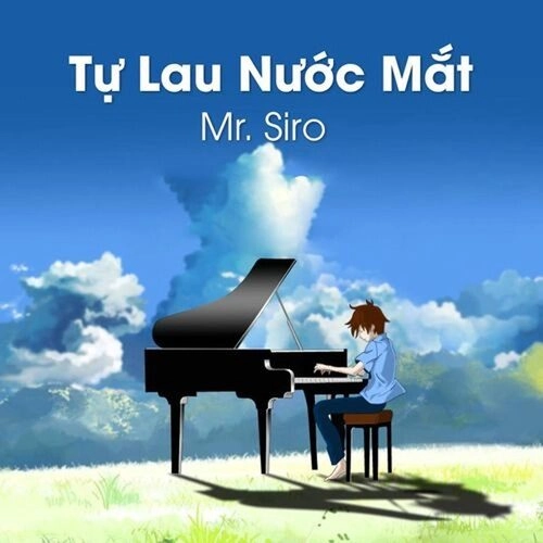 Tự Lau Nước Mắt - Mr Siro | Lời bài hát, hợp âm, MV