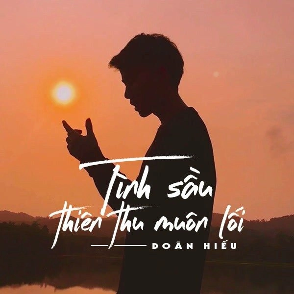 Tình Sầu Thiên Thu Muôn Lối​​ - Doãn Hiếu | Lời bài hát, hợp âm, MV