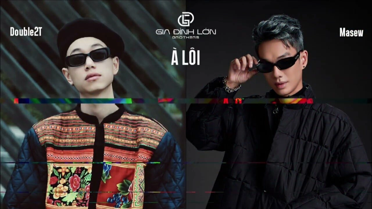 À Lôi​​ - DOUBLE2T VÀ MASEW | Lời bài hát, hợp âm, MV