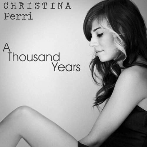 A Thousand Years​​ - Christina Perri | Lời bài hát, hợp âm, MV
