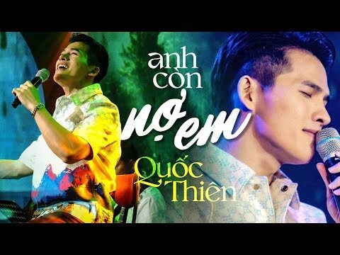 Anh Còn Nợ Em​​ - Quốc Thiên | Lời bài hát, hợp âm, MV