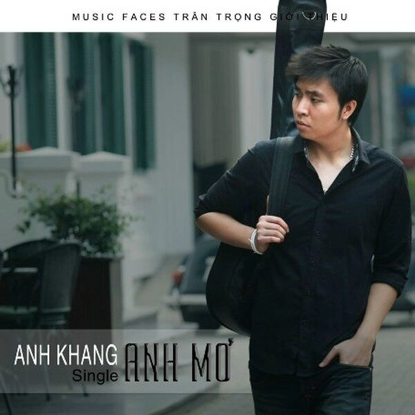 Anh Mơ​​ - Anh Khang | Lời bài hát, hợp âm, MV