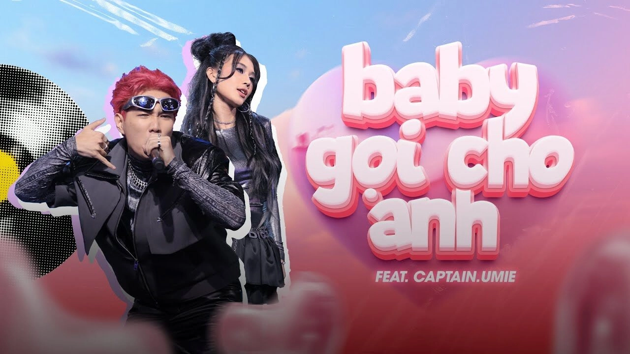 Baby gọi cho anh​​ - UMIE, Captain, Minn | Lời bài hát, hợp âm, MV
