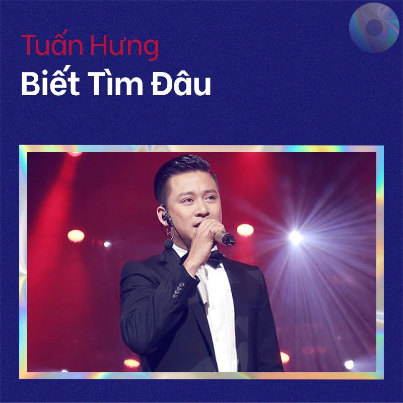 Biết tìm đâu​​ - Tuấn Hưng | Lời bài hát, hợp âm, MV