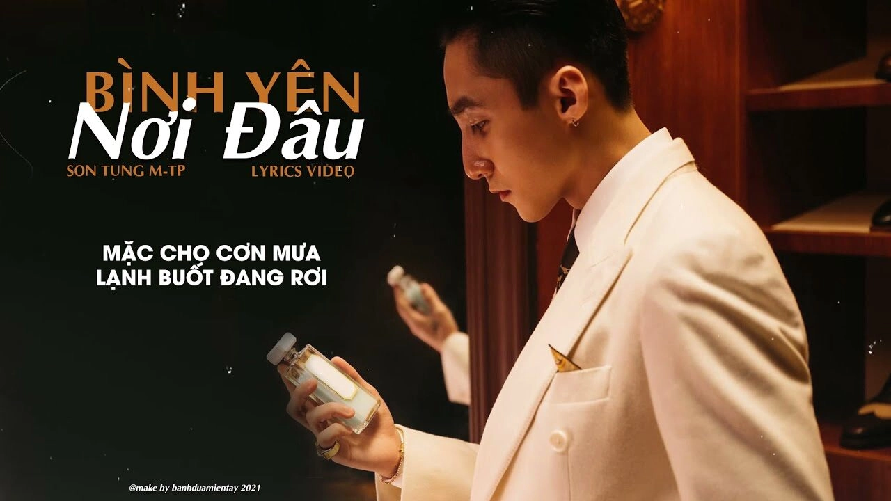 Bình Yên Nơi Đâu​​ - Sơn Tùng M-TP | Lời bài hát, hợp âm, MV