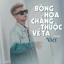Bông Hoa Chẳng Thuộc Về Ta​​ - VIET., Deus | Lời bài hát, hợp âm, MV