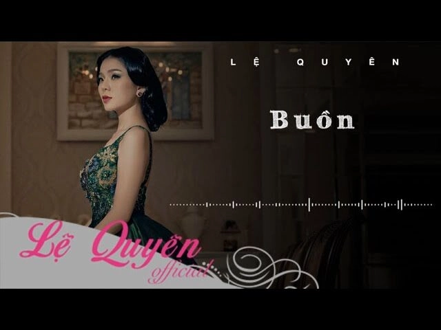 Buồn​​ - Lệ Quyên | Lời bài hát, hợp âm, MV