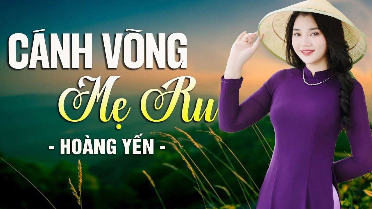 Cánh Võng Mẹ Ru​​ - Hoàng Yến | Lời bài hát, hợp âm, MV