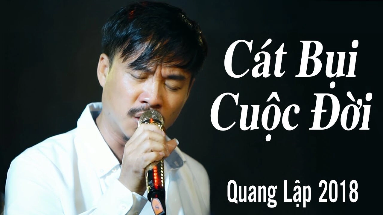 CÁT BỤI CUỘC ĐỜI​​ - QUANG LẬP | Lời bài hát, hợp âm, MV