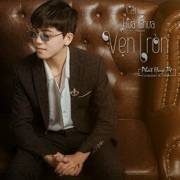 Câu Hứa Chưa Vẹn Tròn​​ - Phát Huy T4 | Lời bài hát, hợp âm, MV