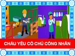 Cháu Yêu Cô Chú Công Nhân​​ - Tốp ca | Lời bài hát, hợp âm, MV