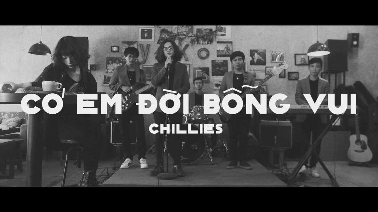 CÓ EM ĐỜI BỖNG VUI​​ - CHILLIES | Lời bài hát, hợp âm, MV