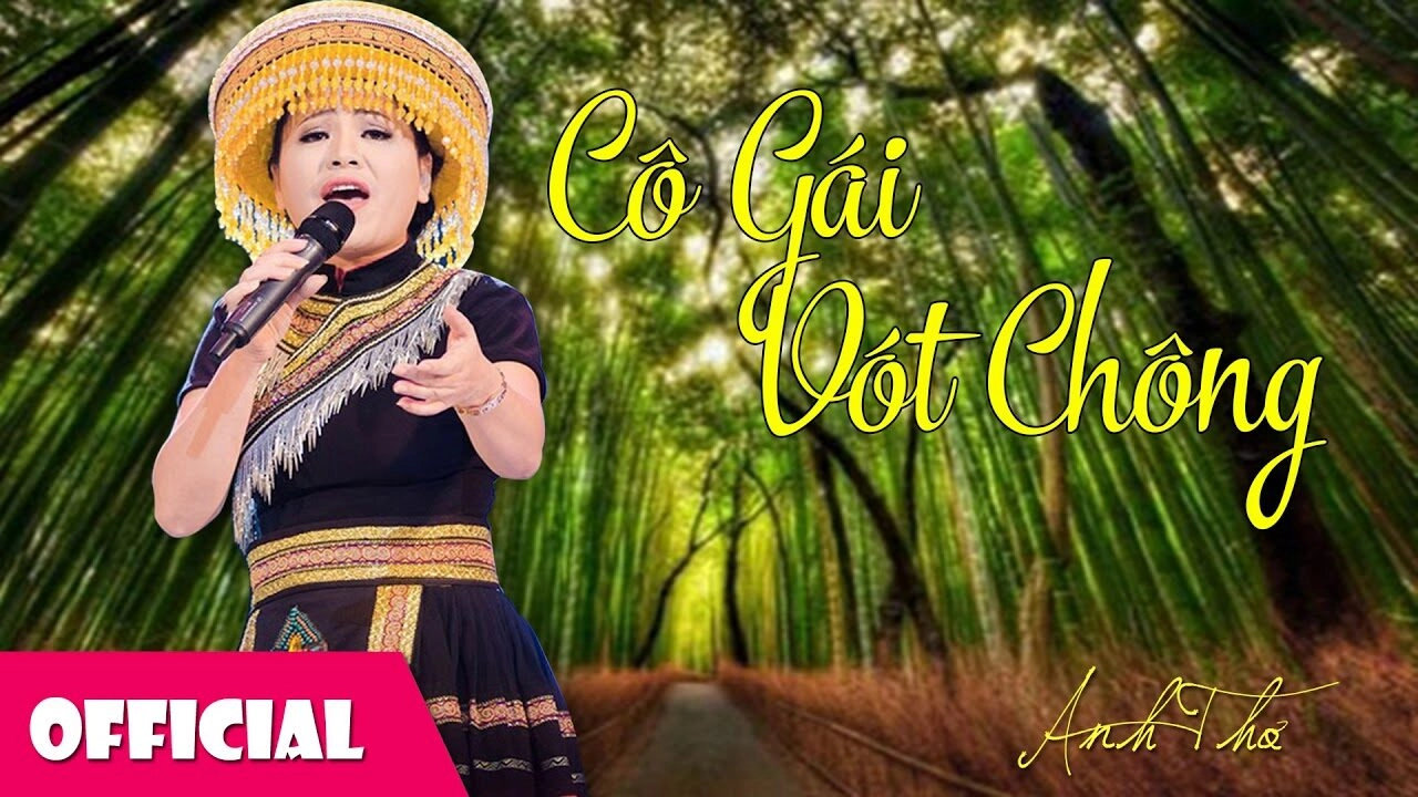 Cô Gái Vót Chông​​ - Anh Thơ | Lời bài hát, hợp âm, MV