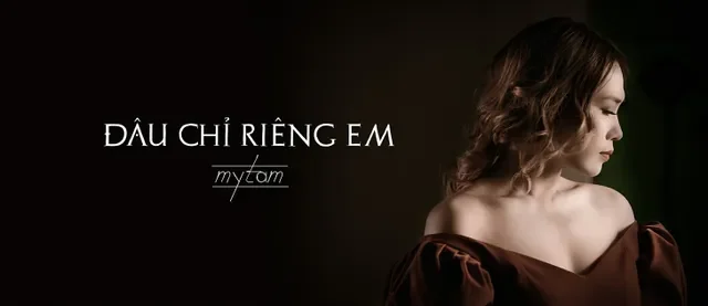 Đâu Chỉ Riêng Em ​​ - MỸ TÂM | Lời bài hát, hợp âm, MV