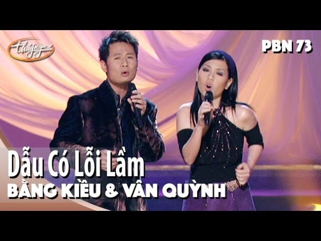 Dẫu Có Lỗi Lầm​​ - BẰNG KIỀU VÀ VÂN QUỲNH | Lời bài hát, hợp âm, MV