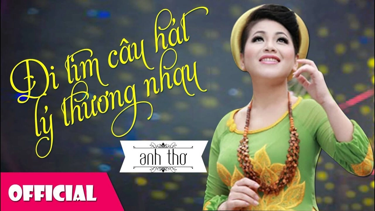 Đi tìm câu hát lý thương nhau​​ - Anh Thơ | Lời bài hát, hợp âm, MV
