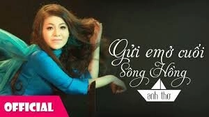 Gửi em ở cuối sông Hồng​​ - Anh Thơ và Việt Hoàn | Lời bài hát, hợp âm, MV
