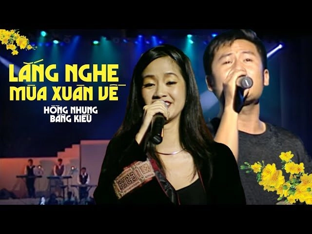 Lắng Nghe Mùa Xuân Về​​ - Bằng Kiều và Hồng Nhung | Lời bài hát, hợp âm, MV