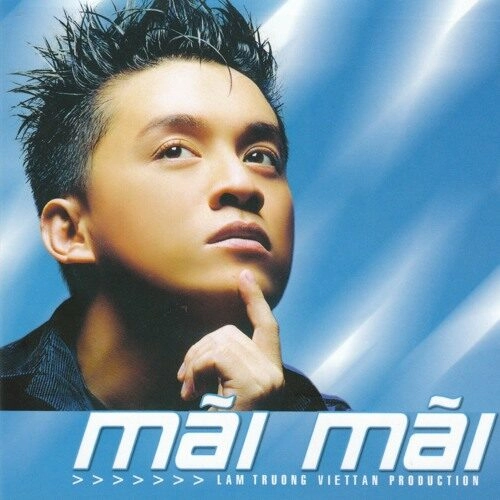 Mãi Mãi​​ - Lam Trường | Lời bài hát, hợp âm, MV