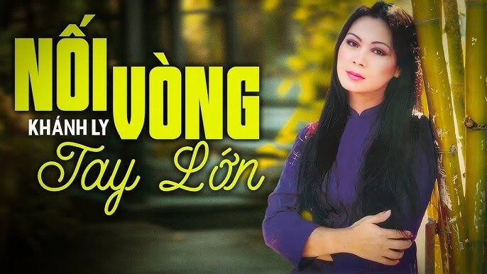 NỐI VÒNG TAY LỚN​​ - KHÁNH LY | Lời bài hát, hợp âm, MV