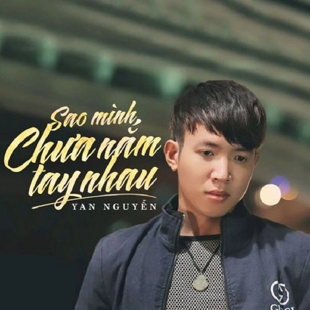 Mình Chưa Nắm Tay Nhau - YAN NGUYỄN