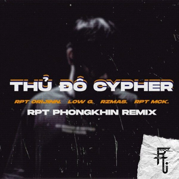 THỦ ĐÔ CYPHER​​ - RPT ORIJINN, LOW G, RZMAS, RPT MCK | Lời bài hát, hợp âm, MV