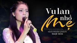 VU LAN NHỚ MẸ​​ - NGỌC HÂN | Lời bài hát, hợp âm, MV