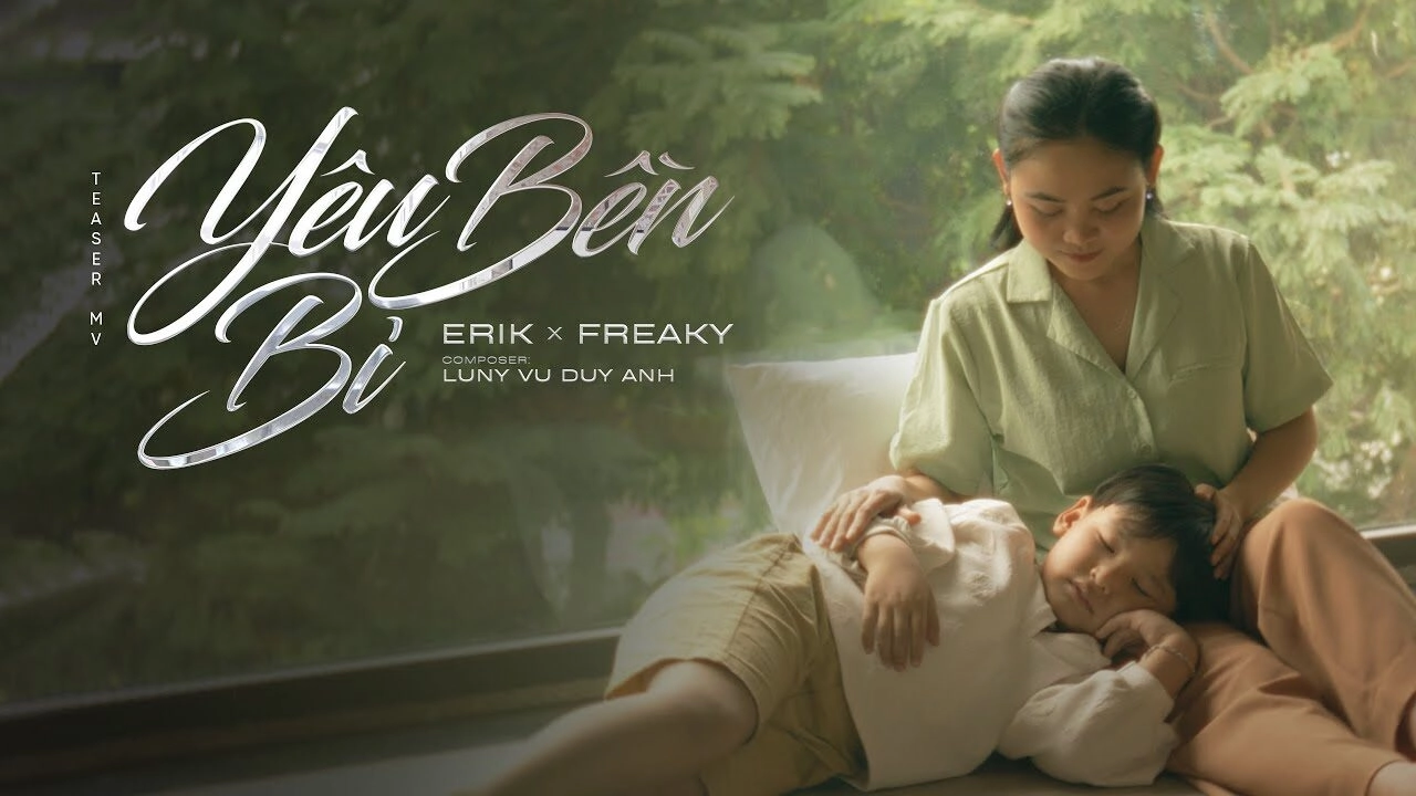 YÊU BỀN BỈ​​ - ERIK, BENNY, FREAKY | Lời bài hát, hợp âm, MV