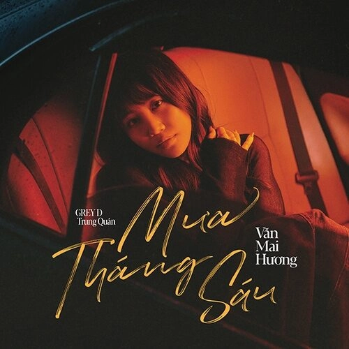 Mưa Tháng Sáu​​ - GREY D, Trung Quân, và Văn Mai Hương | Lời bài hát, hợp âm, MV
