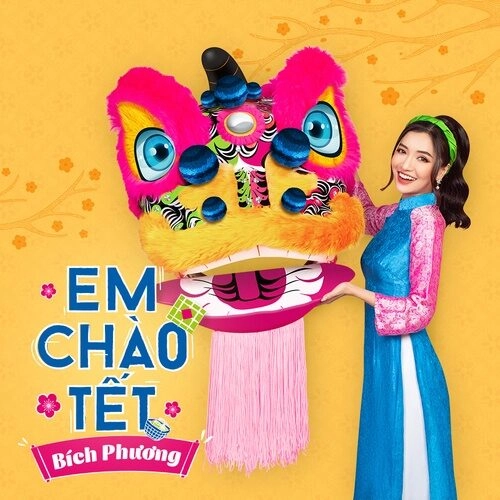 Em Chào Tết​​ - Bích Phương | Lời bài hát, hợp âm, MV