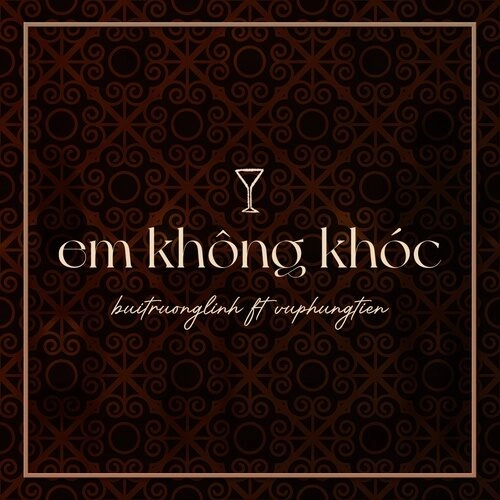 Em Không Khóc​​ - Buitruonglinh, Vũ Phụng Tiên | Lời bài hát, hợp âm, MV