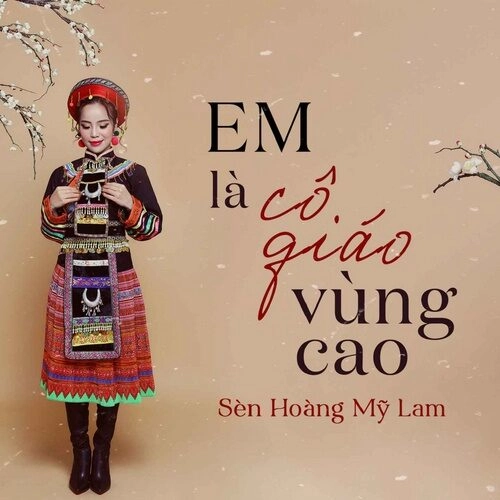 Em Là Cô Giáo Vùng Cao​​ - Sèn Hoàng Mỹ Lam | Lời bài hát, hợp âm, MV