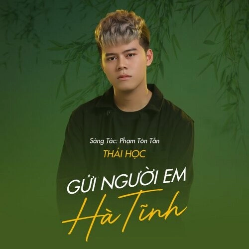 Gửi Người Em Hà Tĩnh​​ - Thái Học | Lời bài hát, hợp âm, MV