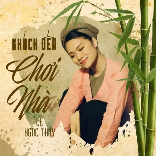 Khách Đến Chơi Nhà​​ - Lê Ngọc Thúy | Lời bài hát, hợp âm, MV