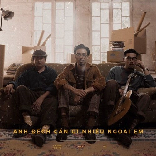 Anh đếch cần gì nhiều ngoài em​​ - Đen | Lời bài hát, hợp âm, MV